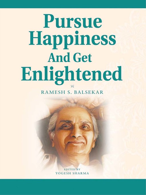 Title details for Pursue Happiness and Get Enlightened by Ramesh S. Balsekar - Available